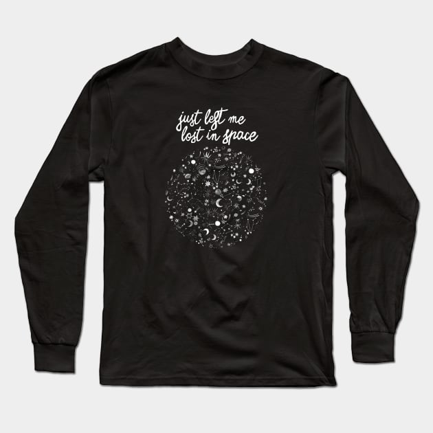 Just Left Me Lost In Space Long Sleeve T-Shirt by ninoladesign